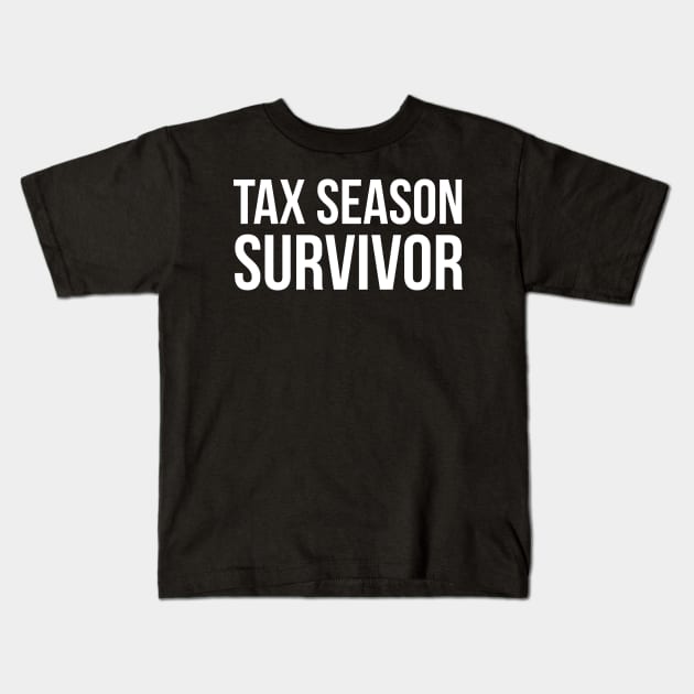 Tax Season Survivor Kids T-Shirt by evokearo